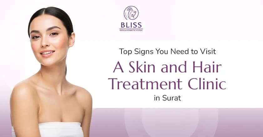 Top Signs You Need to Visit a Skin and Hair Treatment Clinic in Surat